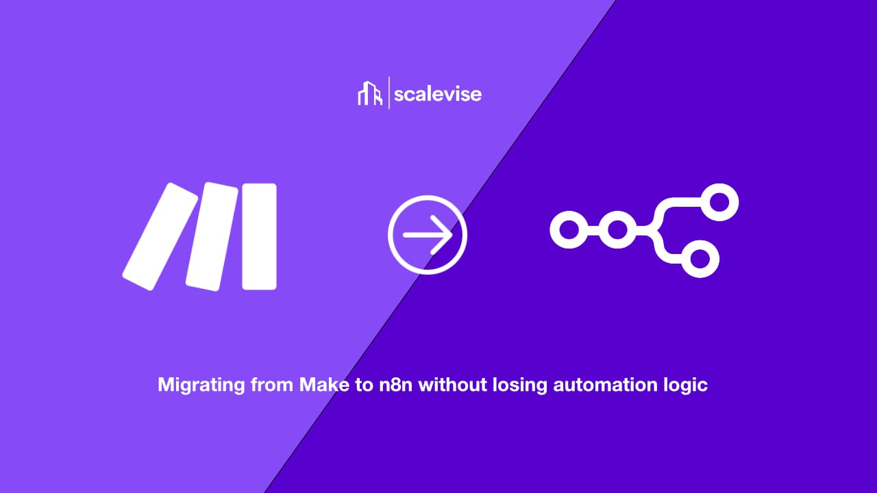From Make.com to n8n: How Scalevise Helps You Migrate Smarter