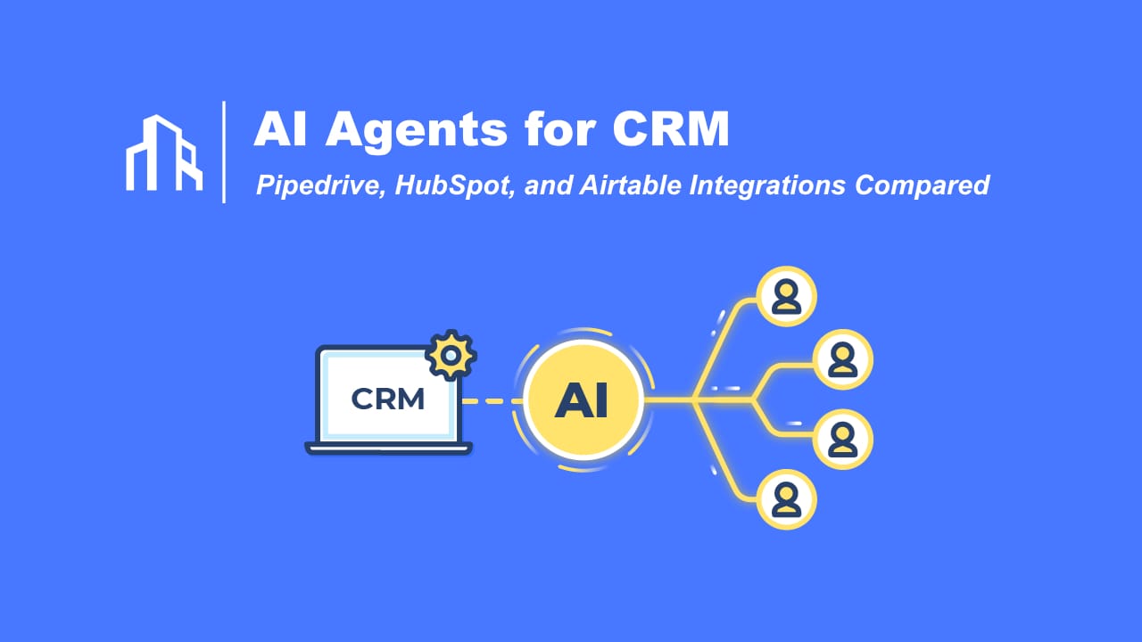 AI Agents for CRM: Pipedrive, HubSpot, and Airtable Integrations Compared