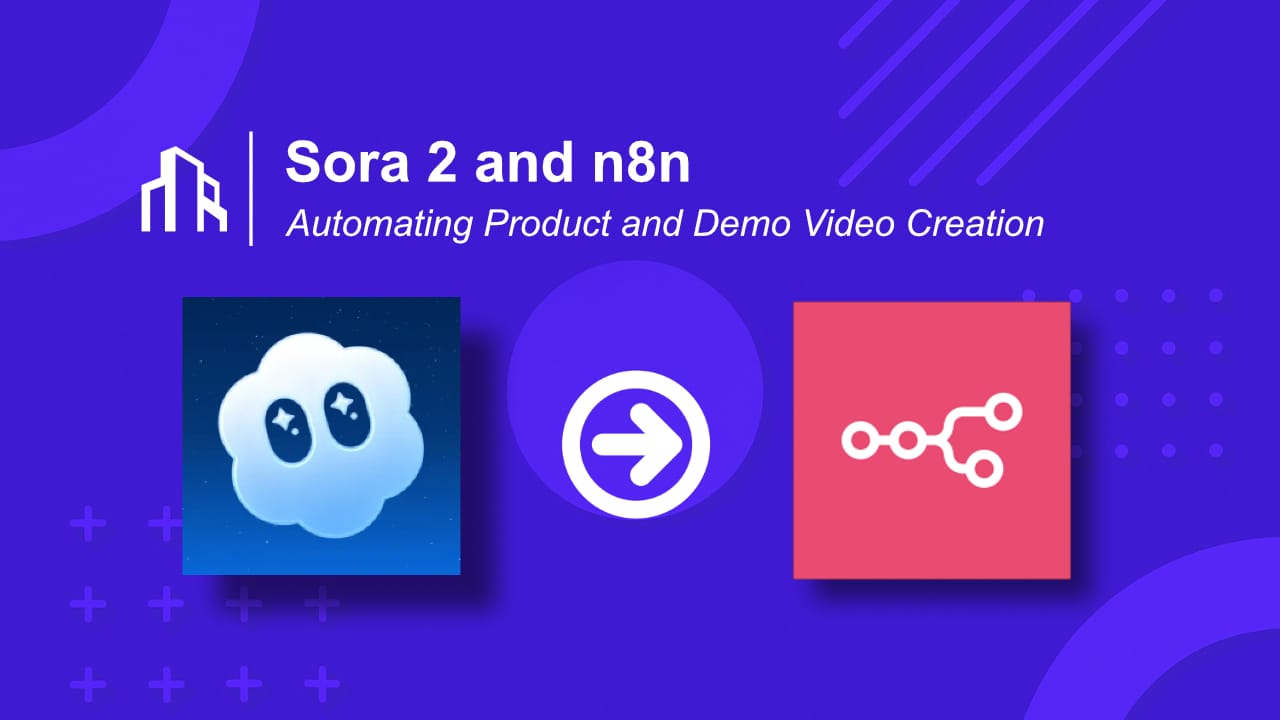 Sora 2 and n8n: Automating Product and Demo Video Creation