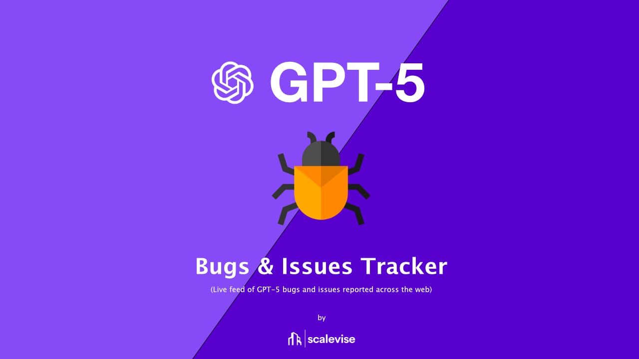 GPT-5 Bugs & Issues Tracker