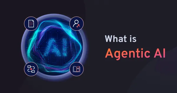 What is Agentic AI?
