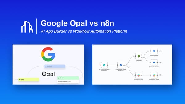 Google Opal vs n8n no-code tools comparison